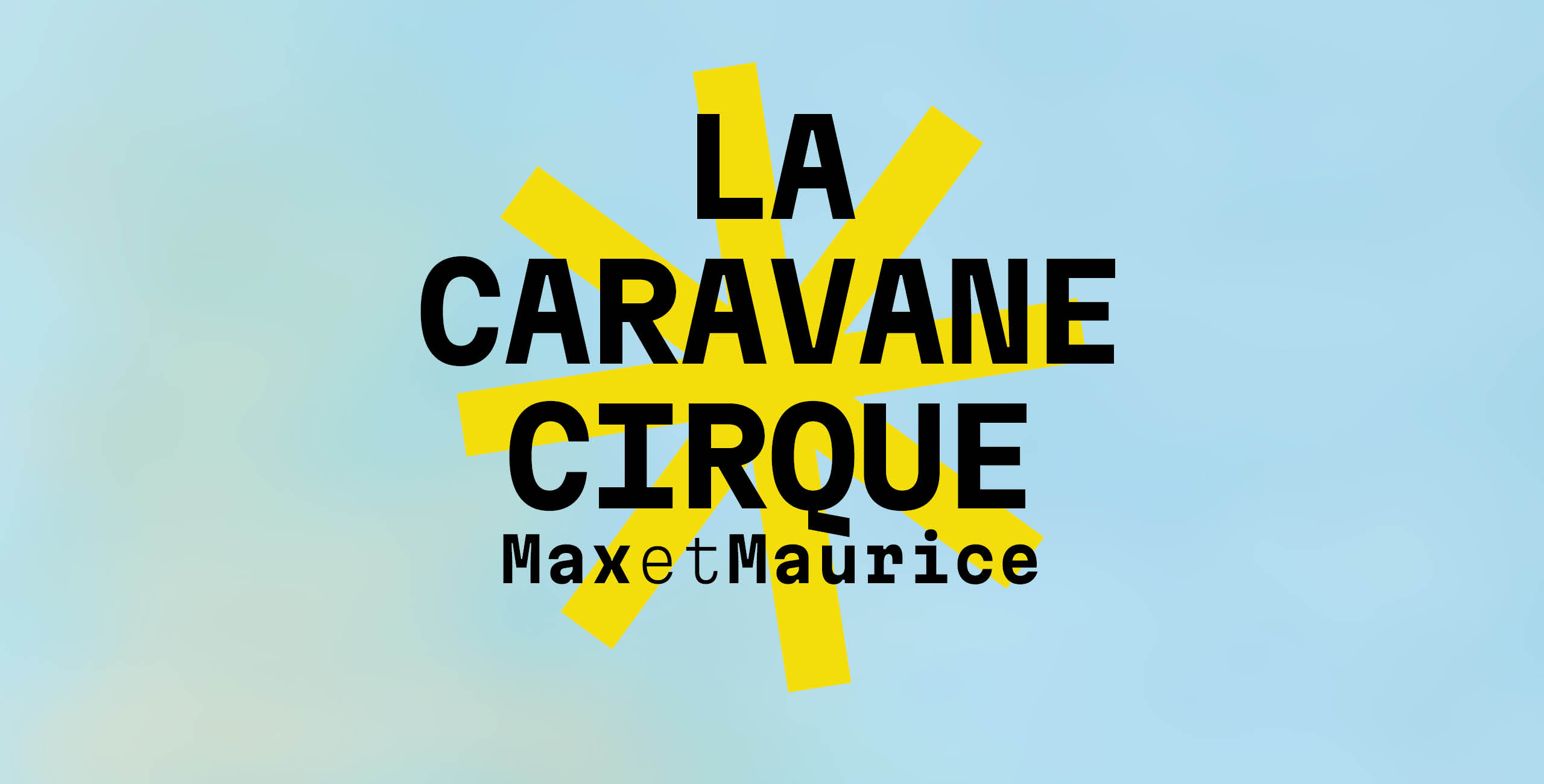Caravane cirque Max et Maurice - La Renaissance - Ville de Giberville